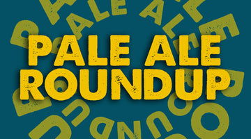 Pale Ale Roundup! Here's some of our favourites - find yours!